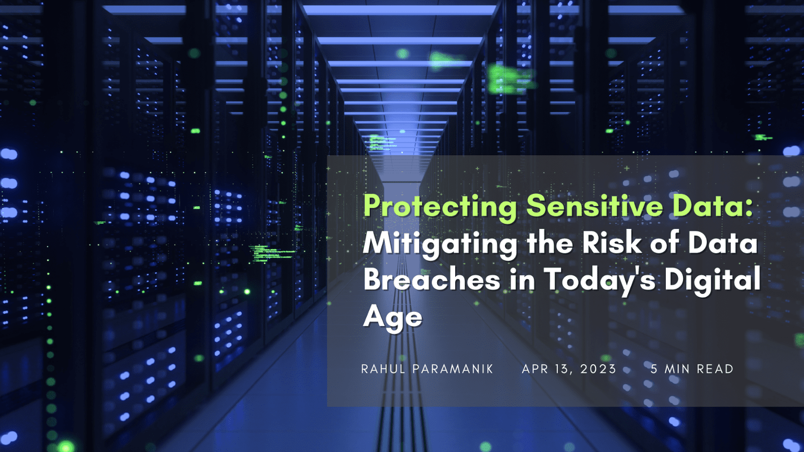 Protecting Sensitive Data: Mitigating the Risk of Data Breaches in Today's Digital Age